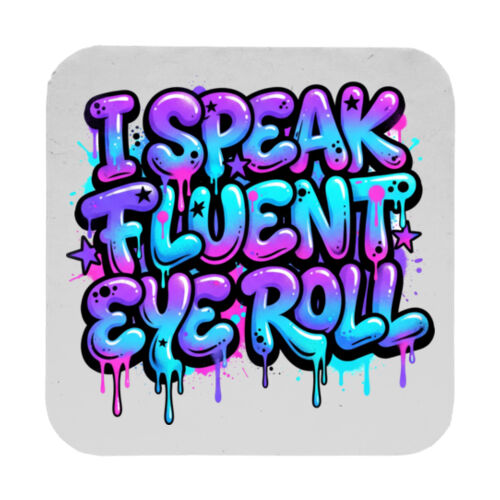 I Speak Fluent Eye Roll - 9cm Square Hardback Drinks Coaster Thumbnail