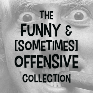 The Funny & [Sometimes] Offensive Collection