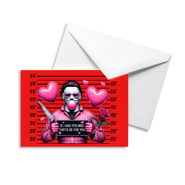 Michael Myers - If I Had Feelings V2 Valentine's Card