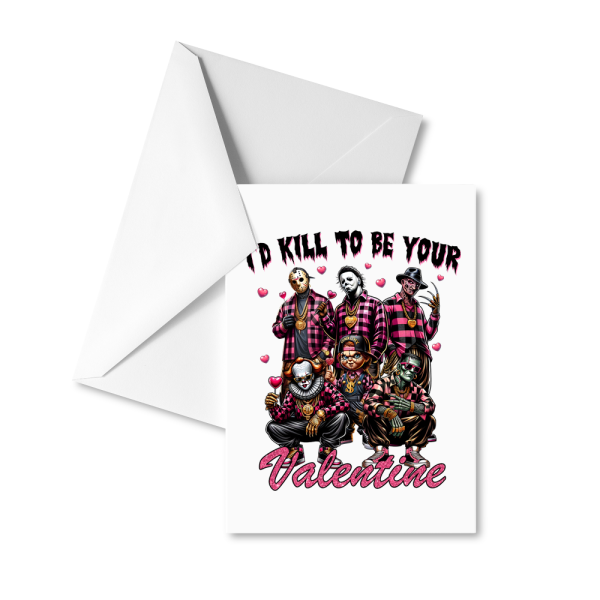 I'd Kill To Be Your Valentine V3 Valentine's Card