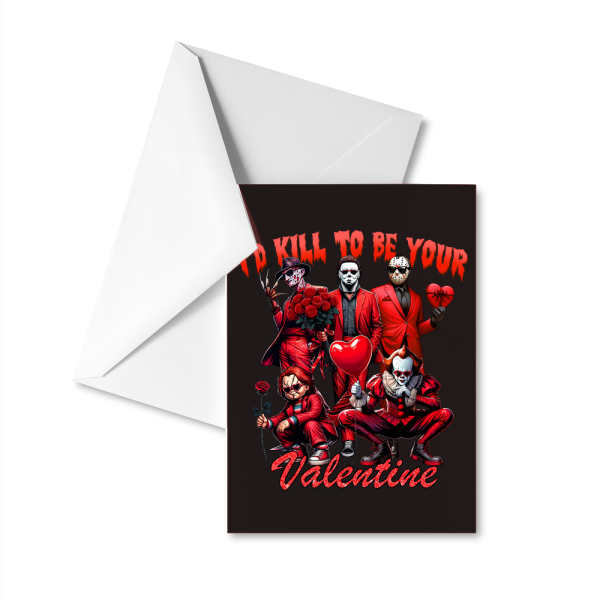 I'd Kill To Be Your Valentine V4 Valentine's Card